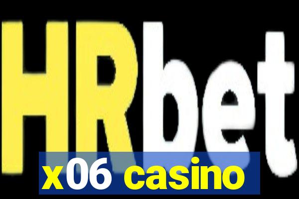 x06 casino